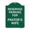 Signmission Parking Reserved for Pastors Wife, Green & White Aluminum Sign, 18" x 24", GW-1824-23379 A-DES-GW-1824-23379 - alternate 1